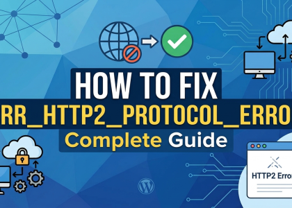 How to Fix ERR_HTTP2_PROTOCOL_ERROR_wphostfinder.com